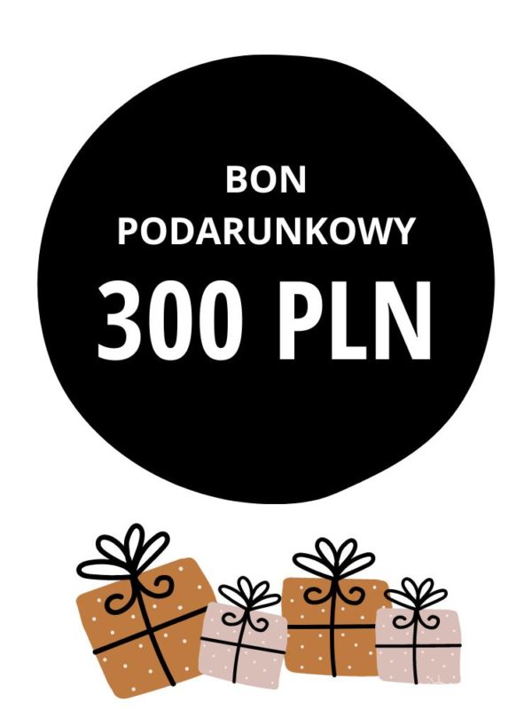 Bon podarunkowy 300 PLN